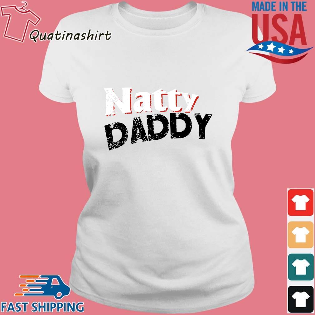 natty daddy shirts