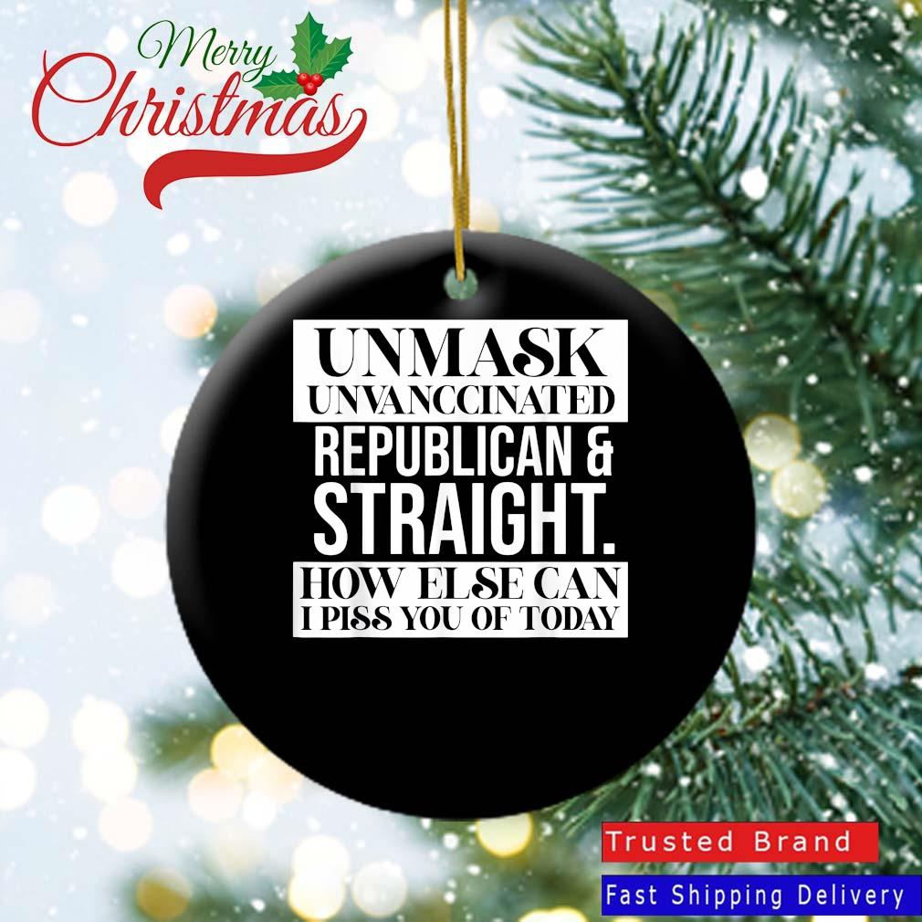 Unmask Unvaccinated Republican ' Straight 2022 Ornament