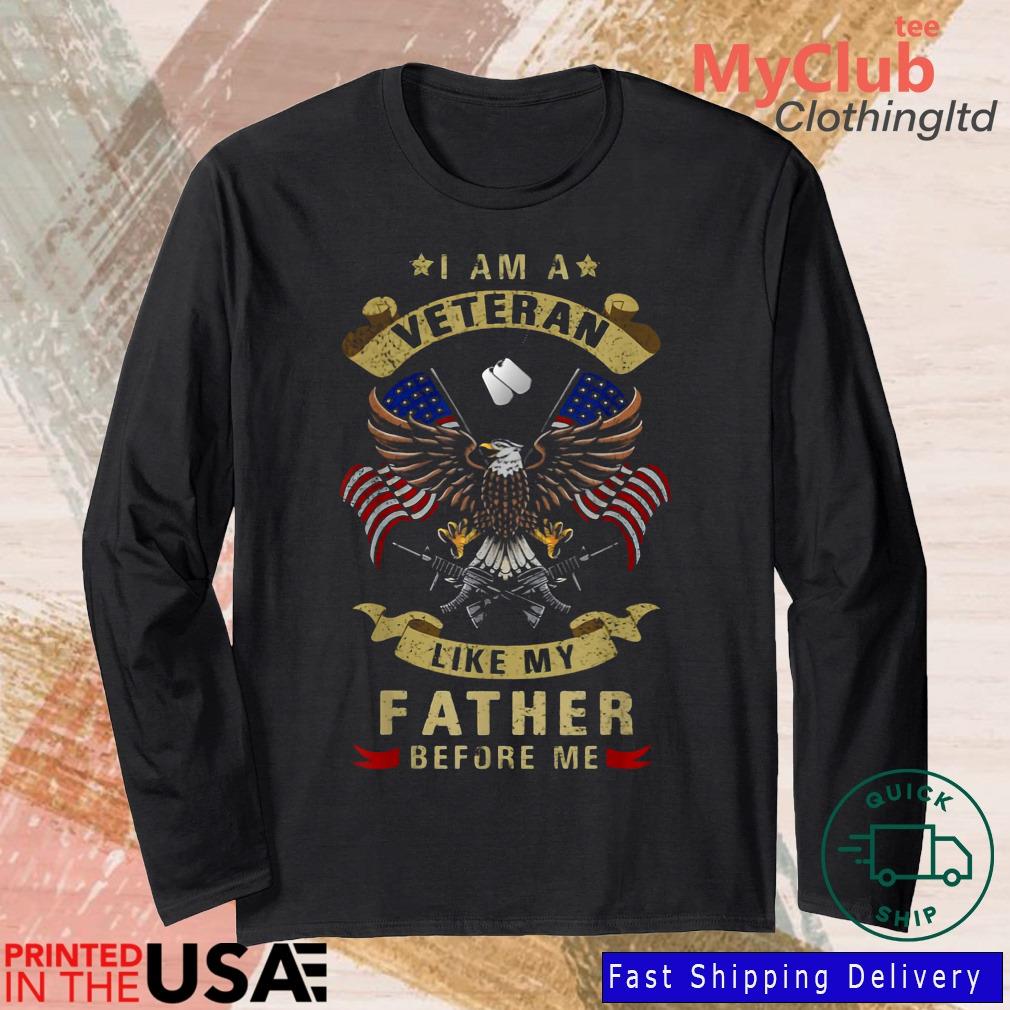 Eagle I Am A Veteran Like My Father USA Flag Shirt 244921663_303212557877375_8748051328871802726_n
