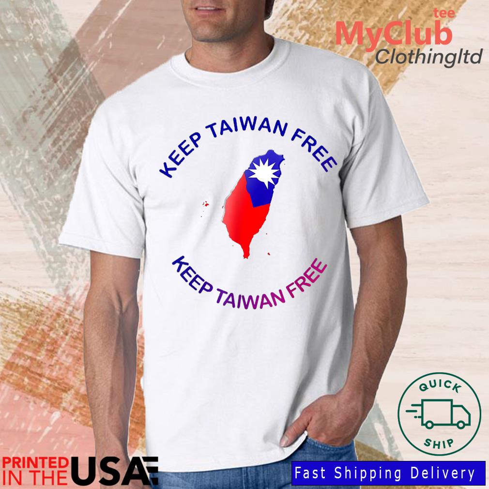 Keep Taiwan Free Taiwan Flag Shirt