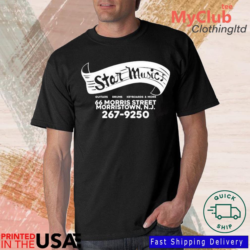Star Music 66 Morris Street Morristown NJ 267 9250 Shirt