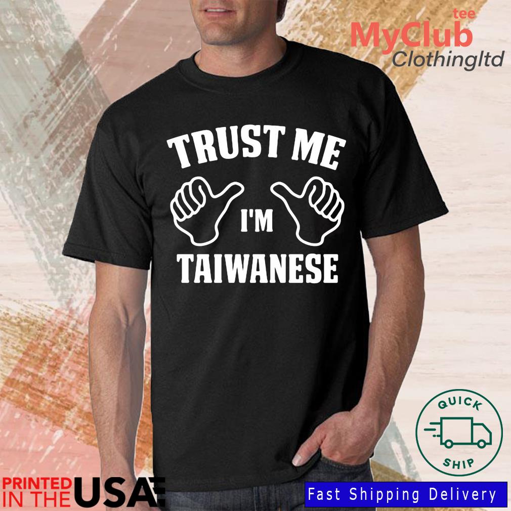 Trust Me I’m Taiwanese T-Shirt