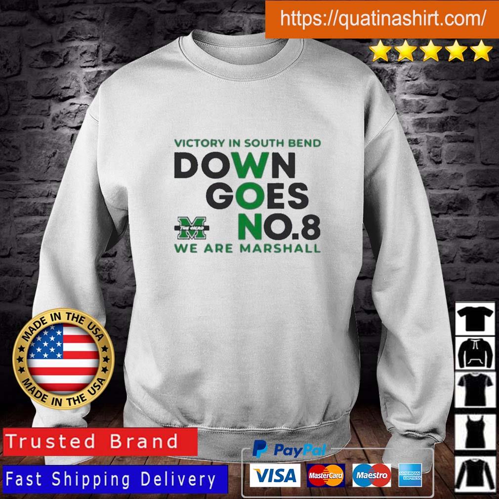 Marshall University Football Victory In South Bend Down Goes No.8 We Are Marshall Shirt
