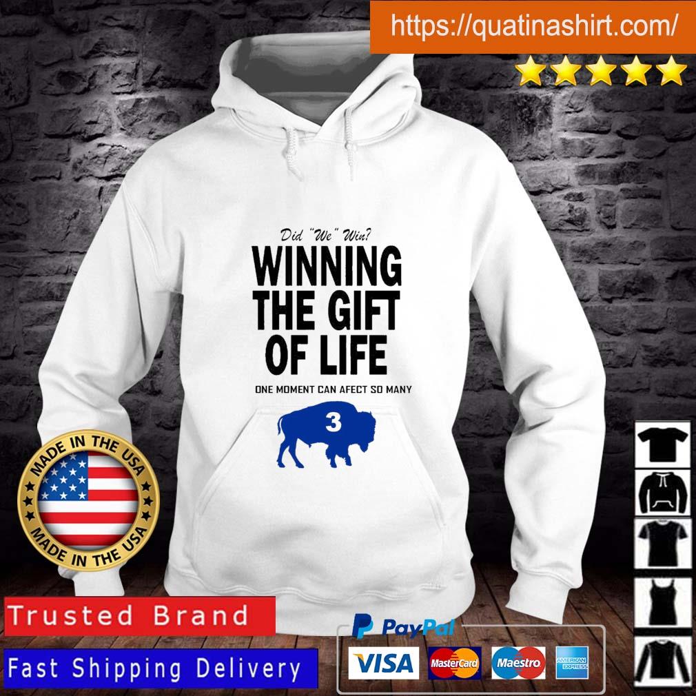 Damar Hamlin Did We Win Winning The Gift Of Like One Moment Can Affect So Many s Hoodie