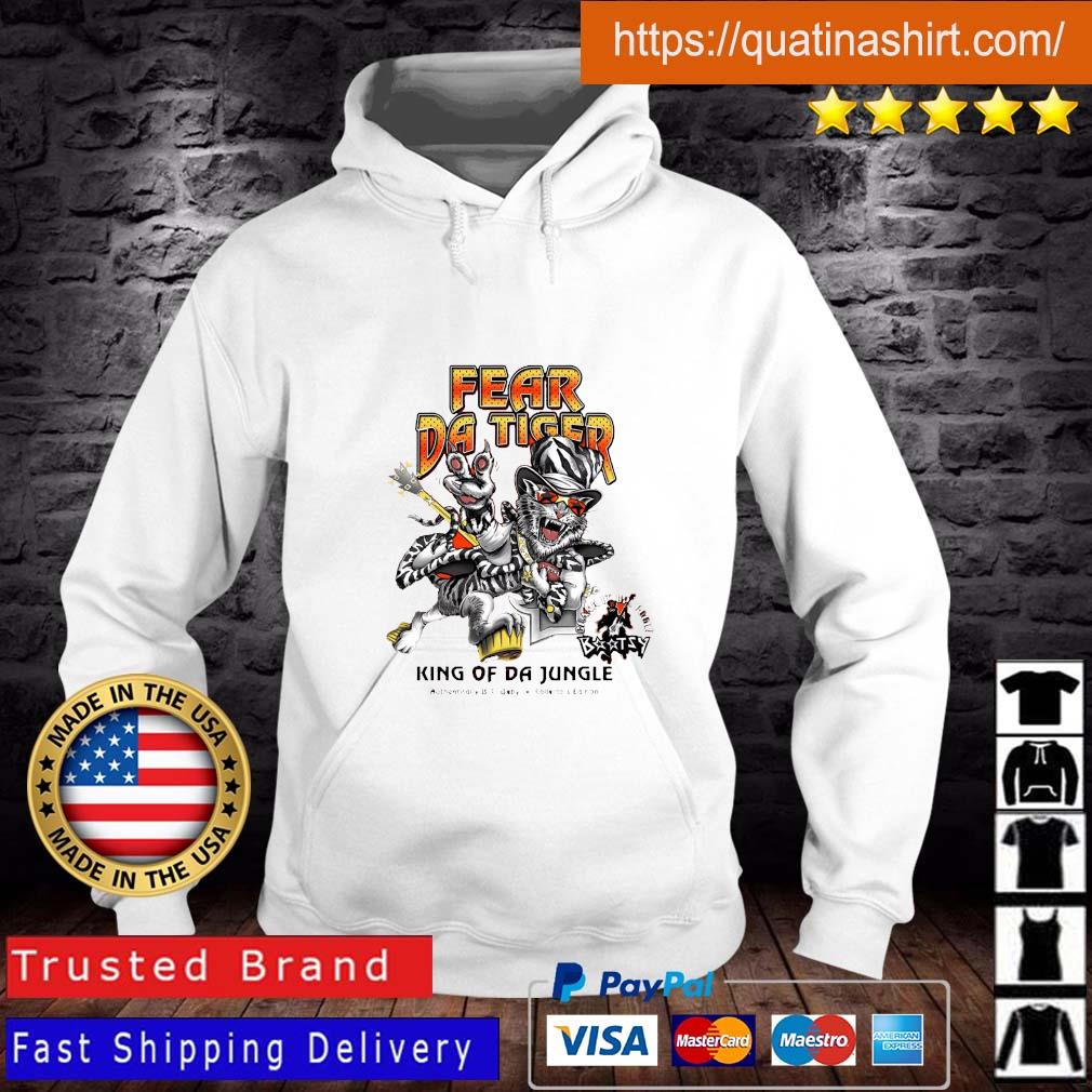 Fear Da Tiger King Of Da Jungle Shirt Hoodie