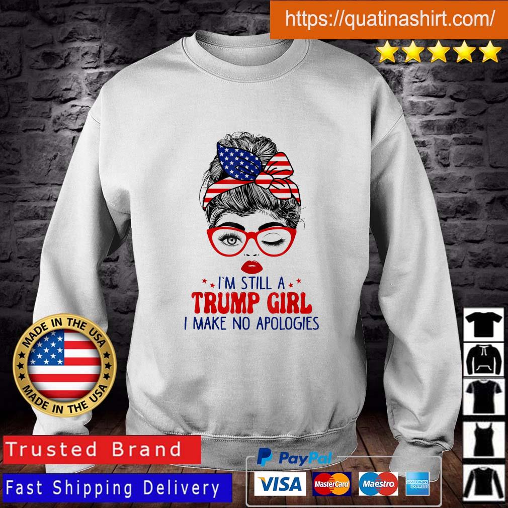 Messy Bun I'm Still A Trump Girl I Make No Apologies American Flag shirt