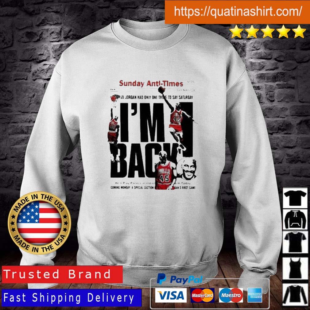 Michael Jordan I'm Back Sunday Anti-Times Shirt