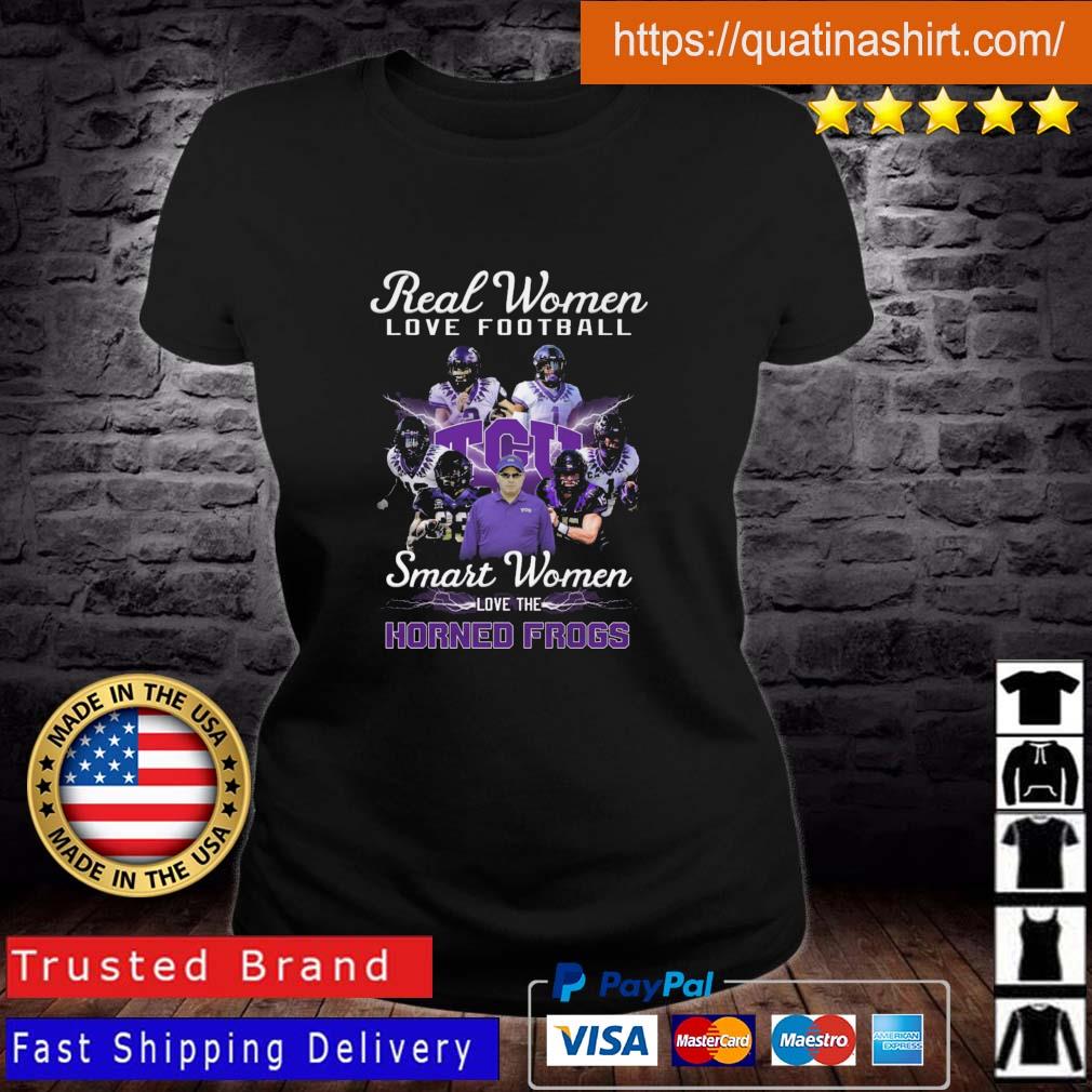 Official Real Women Love Football Smart Women Love The Horned Frogs s Ladies