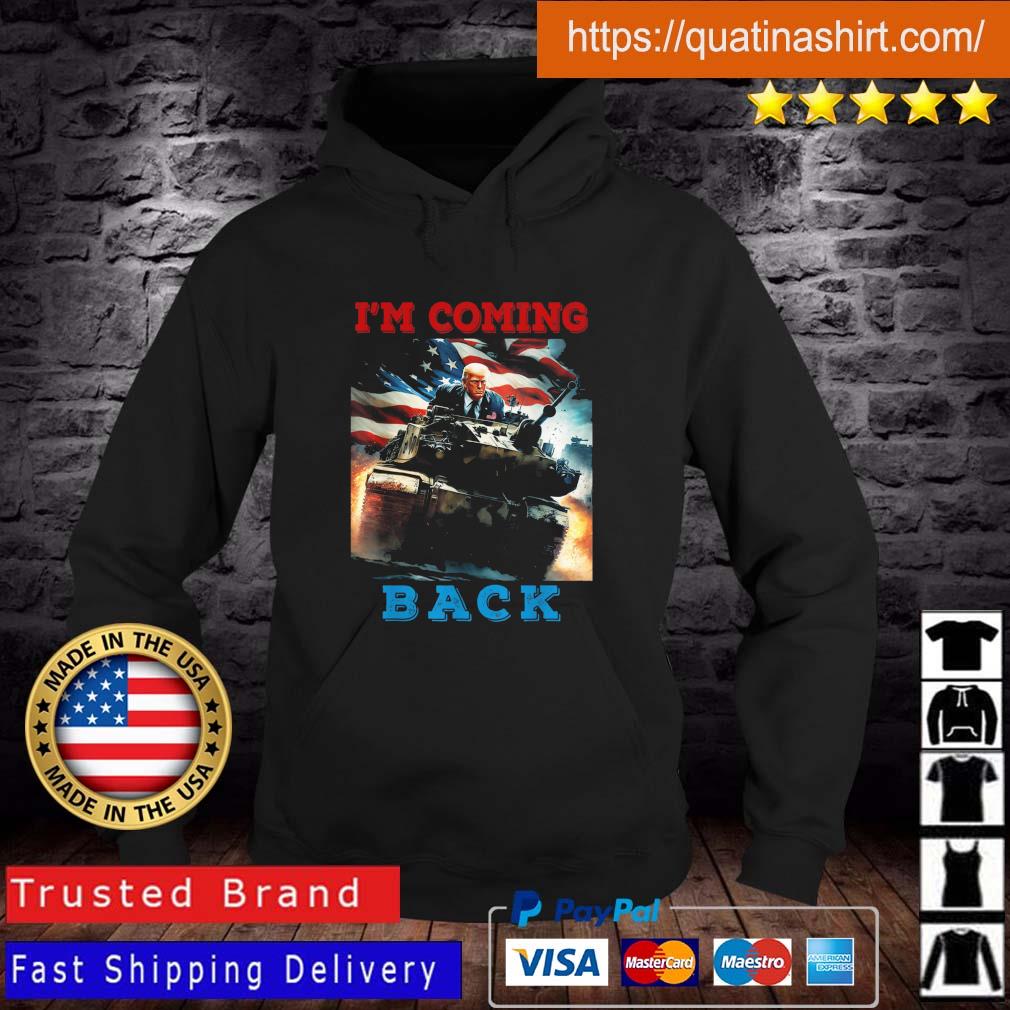 Trump Coming Back Driving A Tank American Flag For Patriot shirt