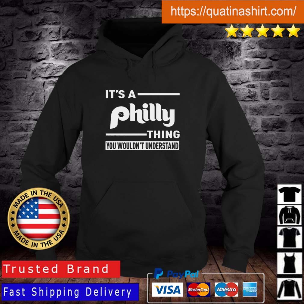 2023 It's A Philly Thing You Wouldn't Understand Shirt