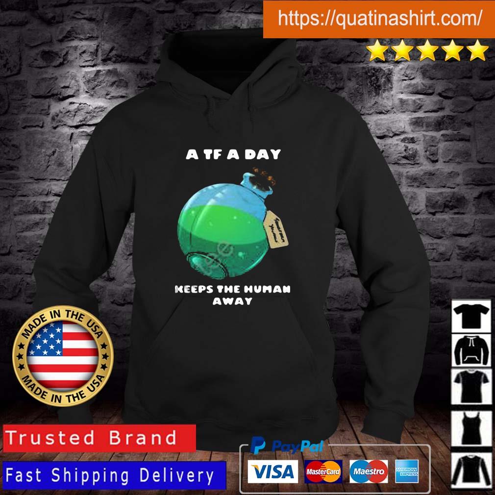 AlexxFerret A TF A Day Keeps The Human Away Shirt
