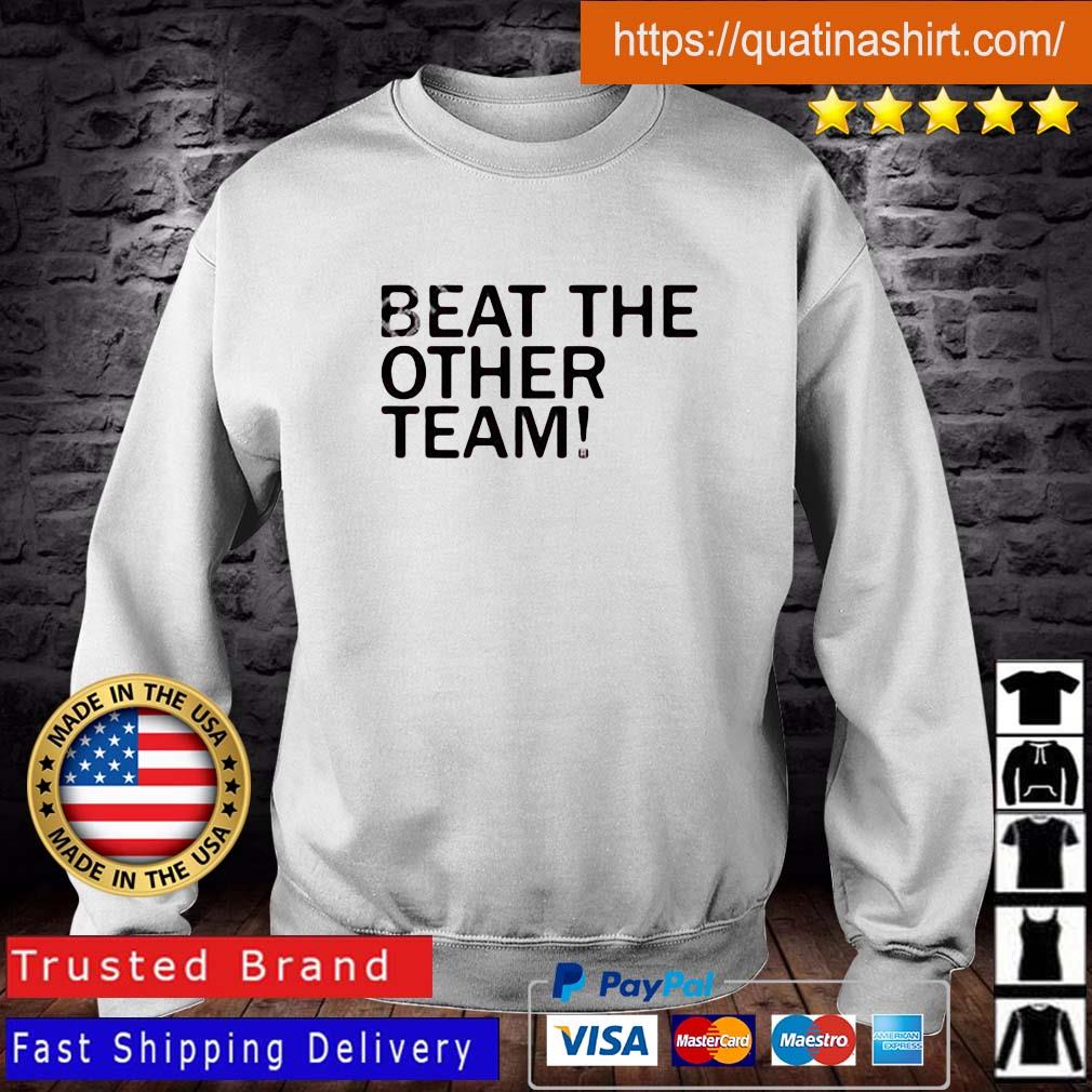 Beat The Other Team T-Shirt