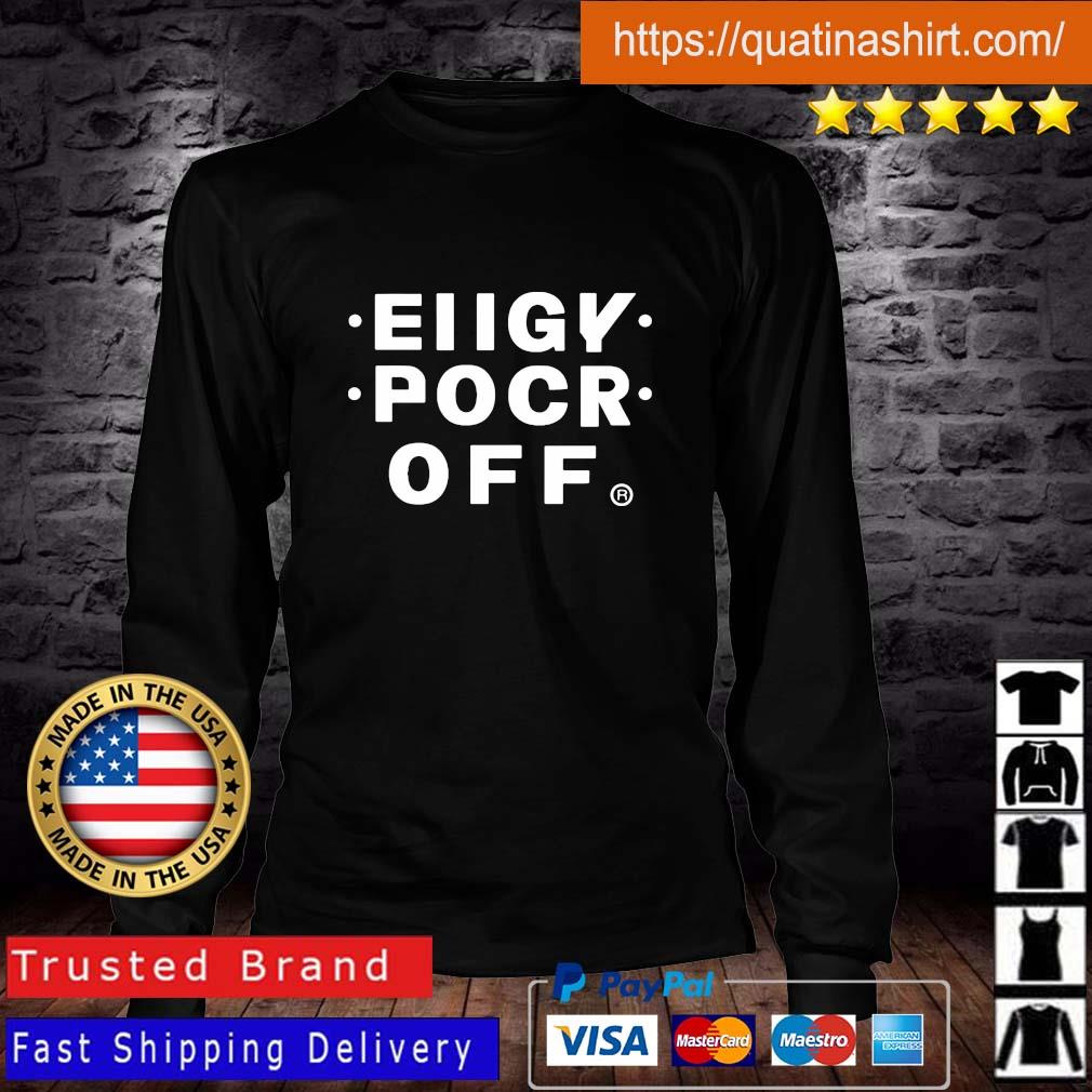 Eiigy Pocr Fck Off Shirt Longsleeve