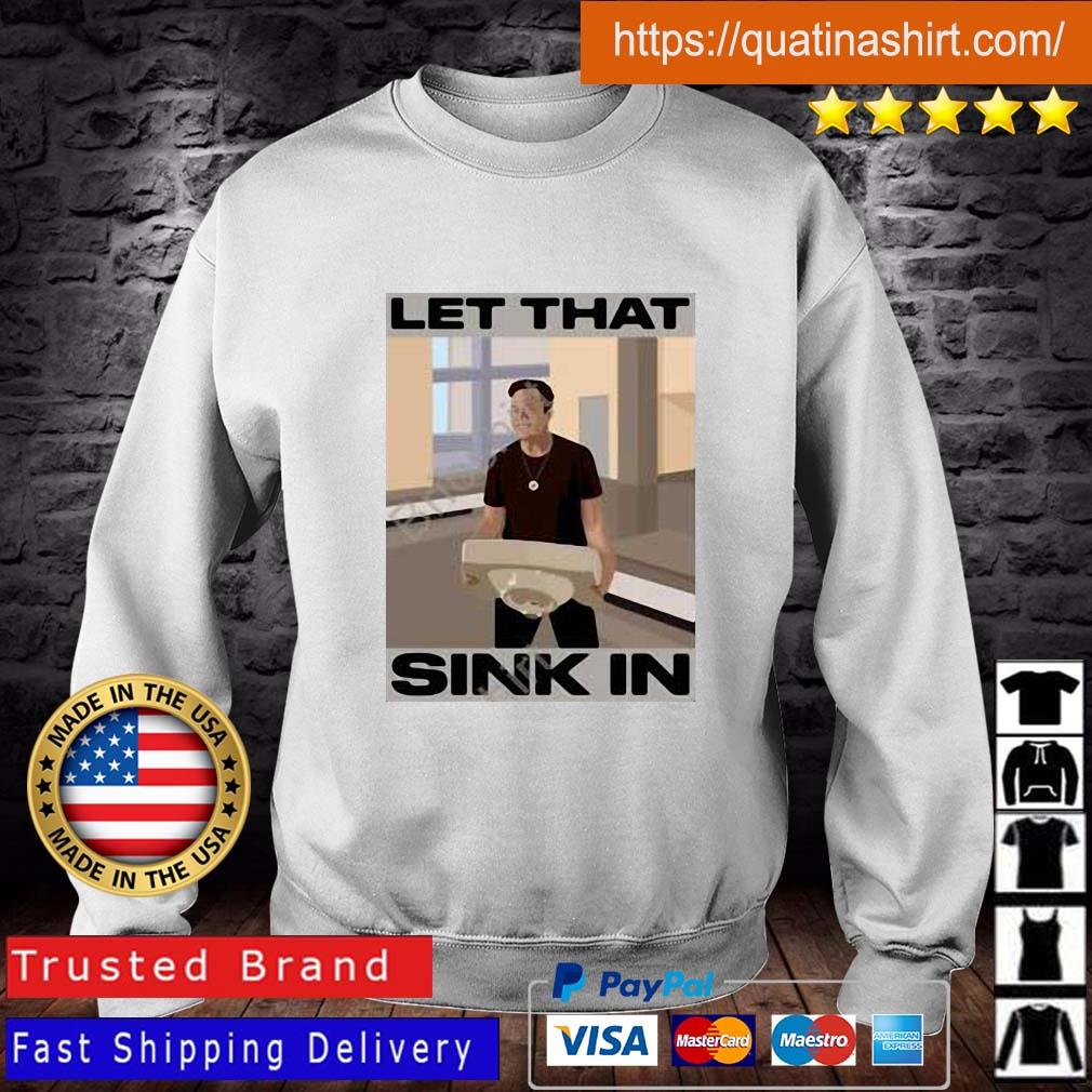 Elon Musk Let That Sink In 2023 Shirt