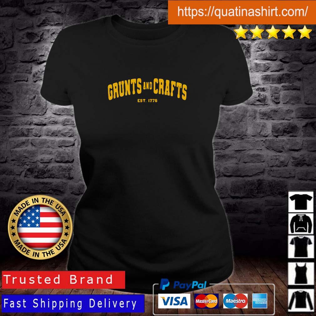 Grunts And Crafts Est 1776 Shirt Ladies