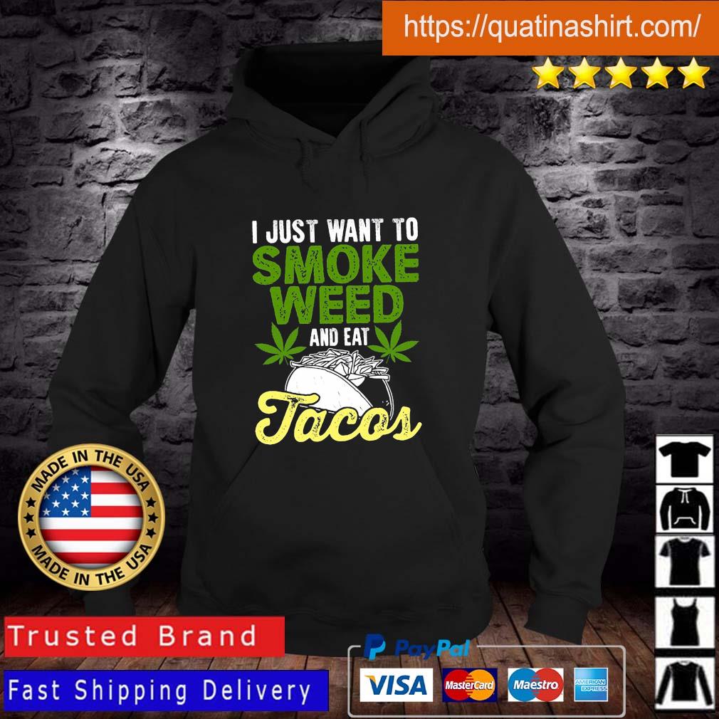 I Just Want To Smoke Weed And Eat Tacos 2023 Shirt