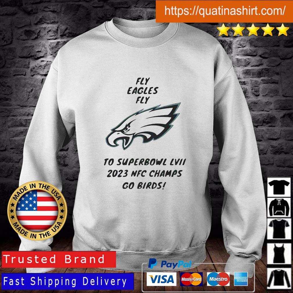 Philadelphia Eagles Fly Eagles Fly To Super Bowl LVII 2023 NFC Champs Go Birds Shirt