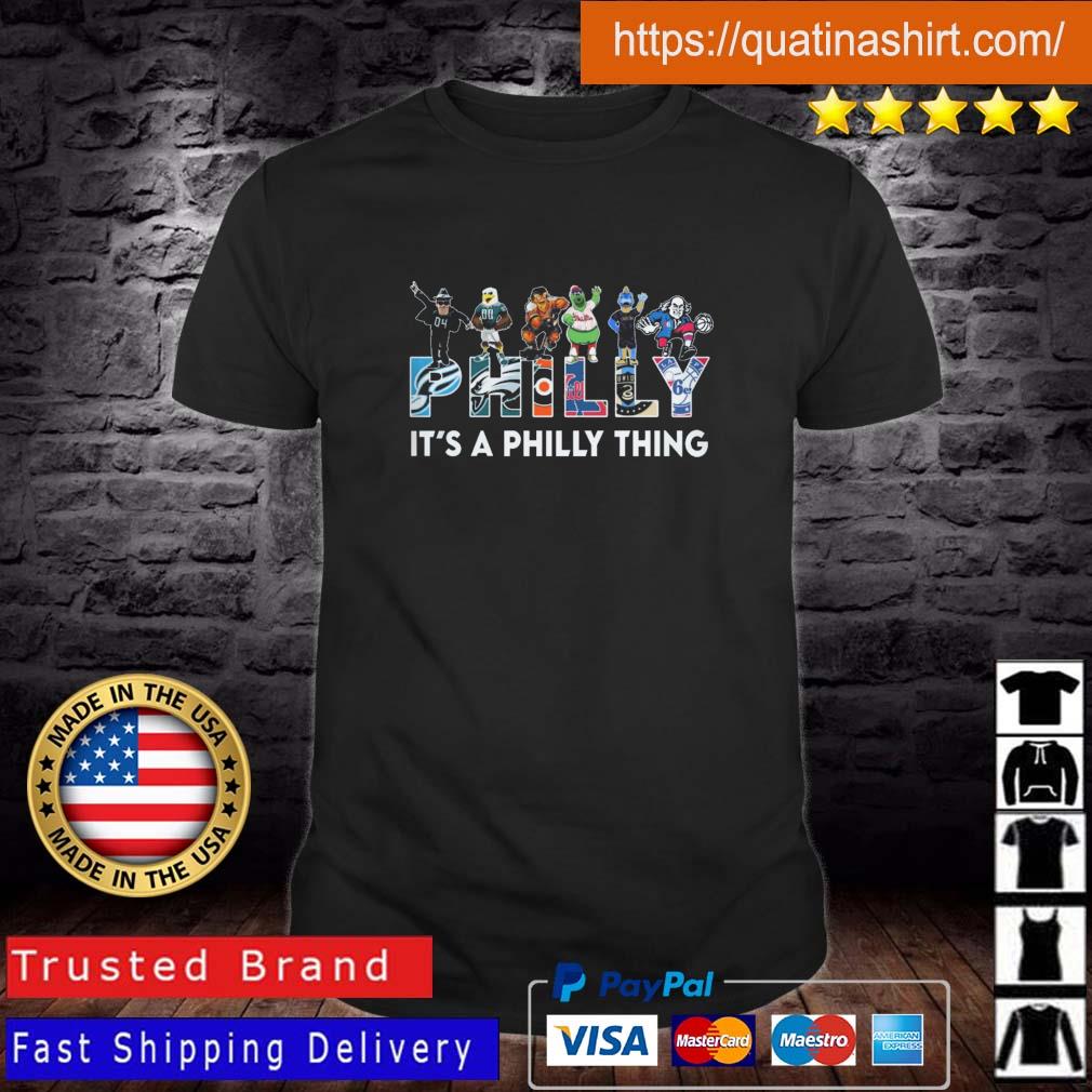 Philadelphia Team And Mascot It's A Philly Thing 2023 T Shirt - Limotees