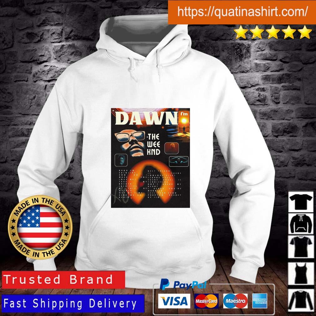 The Weeknd FM Dawn Shirt Hoodie