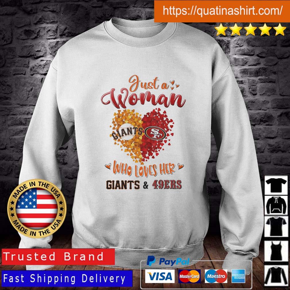 Just A Woman Who Loves Her Giants And 49ers Shirt, hoodie, longsleeve,  sweatshirt, v-neck tee