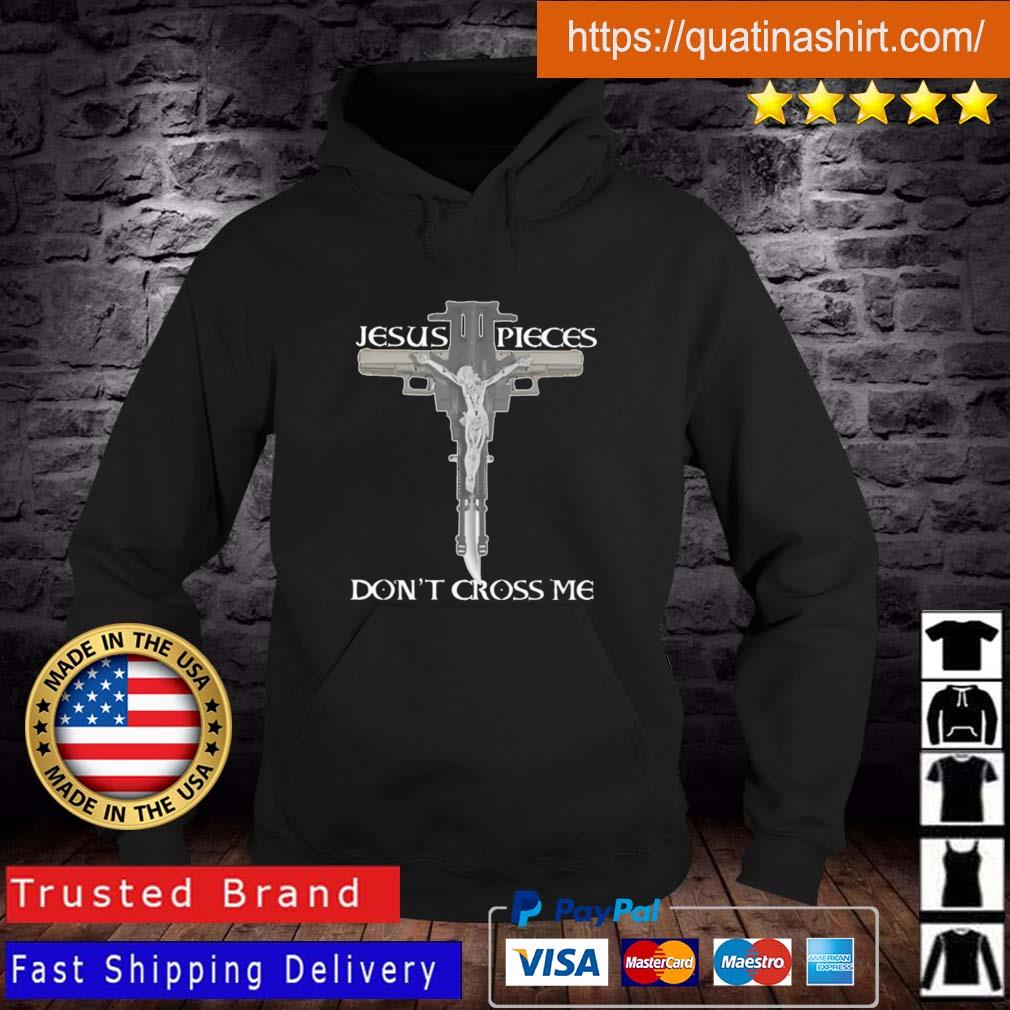 Jesus Pieces Don't Cross Me Shirt