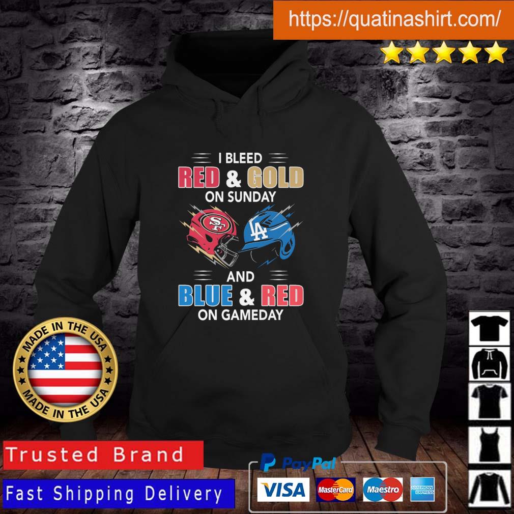 San Francisco 49ers And Los Angeles Dodgers I Bleed Red And Gold On Sunday  And Blue And Red On Game Day Shirt